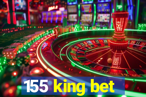 155 king bet